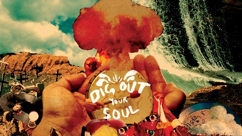 Dig Out Your Soul